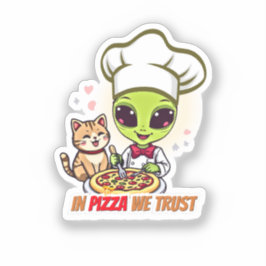 In Pizza We Trust Alien Chef Art Aufkleber