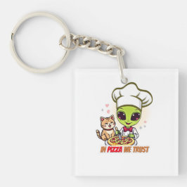 In Pizza We Trust Alien Chef Kunst Schlüsselanhänger