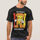 In Pizzas Crust T-Shirt (Vorderseite)