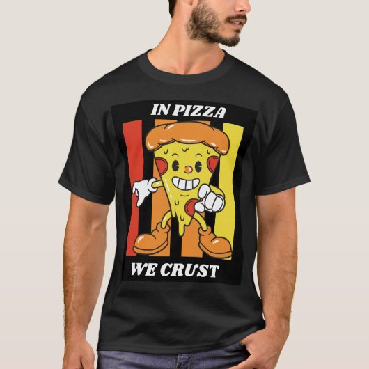 In Pizzas Crust T-Shirt (Vorderseite)