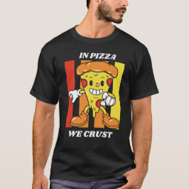 In Pizzen Crust T - Shirt