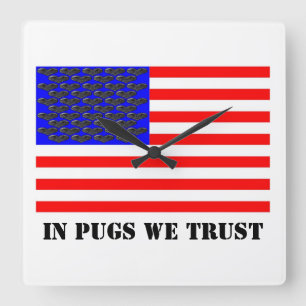 In Pugs We Trust Quadratische Wanduhr