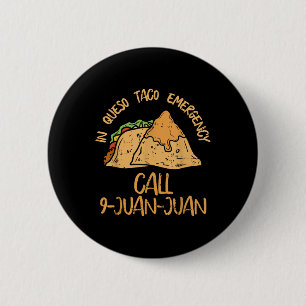 In Queso Emergency Cinco De Mayo Shirt Taco Anruf Button