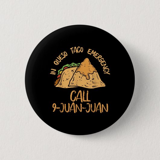 In Queso Emergency Cinco De Mayo Shirt Taco Anruf Button (Vorderseite)