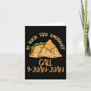 In Queso Emergency Cinco De Mayo Taco Call 9 Juan Karte