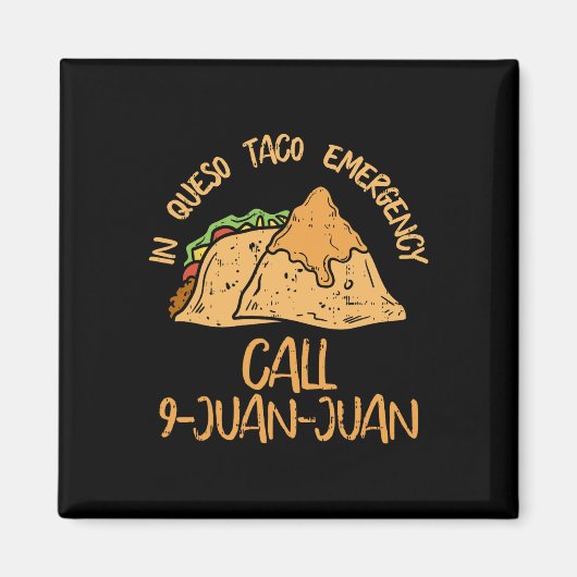 In Queso Notfall Cinco De Mayo Taco Anruf 9 Juan Magnet (Vorne)