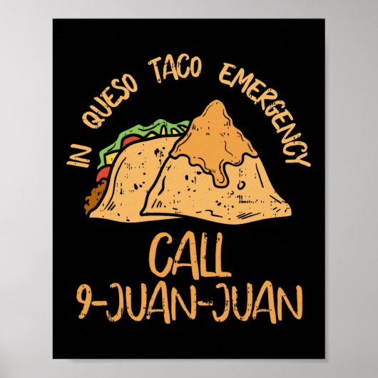 In Queso Notfall Cinco De Mayo Taco Anruf 9 Juan Poster (Vorne)