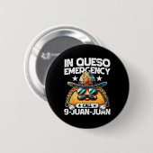 In Queso Notruf 9 Juan Juan Juan! Funny Pun Cin Button (Vorne & Hinten)