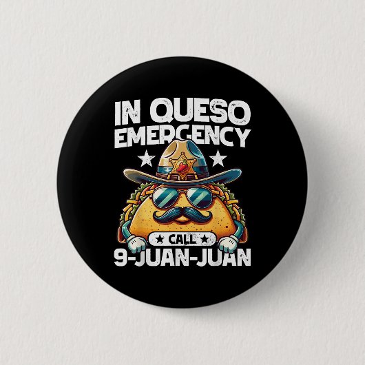 In Queso Notruf 9 Juan Juan Juan! Funny Pun Cin Button (Vorderseite)