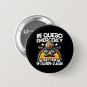 In Queso Notruf 9 Juan Juan Juan! Funny Pun Cin Button (Vorne & Hinten)