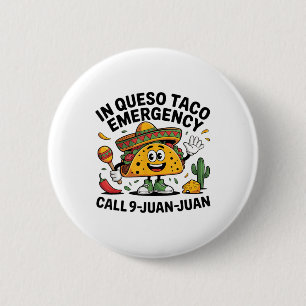 In Queso Notruf 9 Juan Juan mexikanische Cinco Button