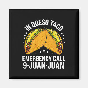 In Queso Taco Notfall Anruf 9 Juan Juan Lustiger C Magnet