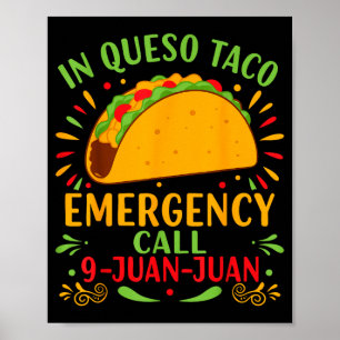 In Queso Taco Notfall anrufen 9-juan-juan lustig Poster