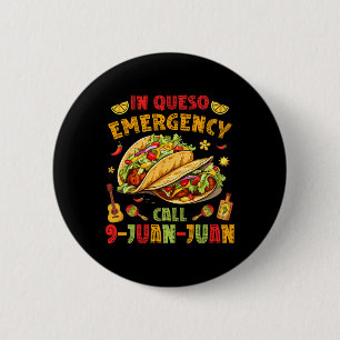 In Queso Taco Notruf 9-juan-juan Funny Cin Button