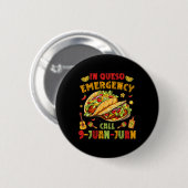 In Queso Taco Notruf 9-juan-juan Funny Cin Button (Vorne & Hinten)