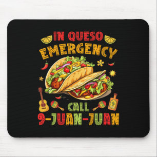 In Queso Taco Notruf 9-juan-juan Funny Cin Mousepad