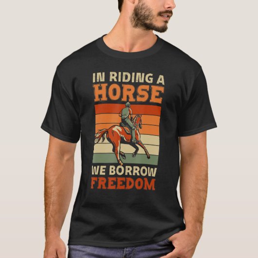 In Riding A Horse We Borrow Freedom Sport Racing T-Shirt (Vorderseite)