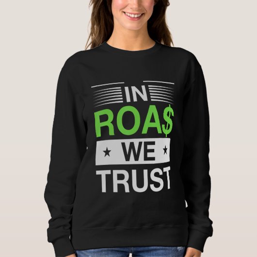 In Roas We Trust Dropshipping Ecommerce Joke Sweatshirt (Vorderseite)