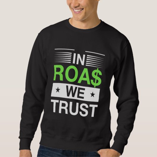 In Roas We Trust   Dropshipping Ecommerce Joke Sweatshirt (Vorderseite)