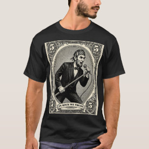 In Rock We Trust 5 Steine Lincoln Sänger T-Shirt