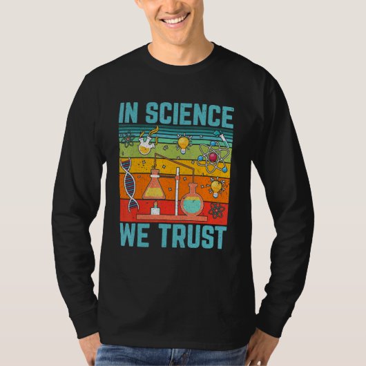 In Science We Trust   Science Physics Biology Teac T-Shirt (Vorderseite)