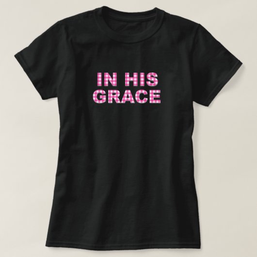 In seiner Grace Pink & Gingham Kariert Christlich T-Shirt (Design vorne)