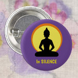 In SILENCE Meditation & Buddha (Vipassana) Button<br><div class="desc">BUTTONS: "In SILENCE" Meditation & Buddha-Taste - Text kann angepasst werden. Yoga,  Achtsamkeit,  Vipassana Retreat oder einfach Keine Störung für Ihr Büro "Denken" Zeit.</div>