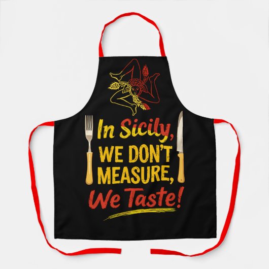 In Sizilien messen wir nicht, wir schmecken! Schürze (Vorderseite)