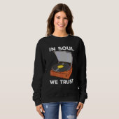 In Soul We Trust Sweatshirt (Vorne ganz)