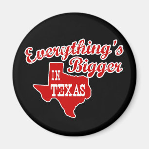 In Texas ist alles größer   Rundmagnet Magnet