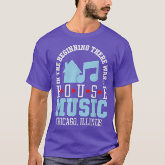 In The Beginning There Was House - Chicago House M T-Shirt