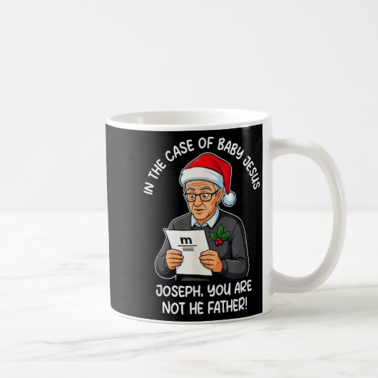 In The Case Of Baby Jesus Joseph You Are Not The F Kaffeetasse (Rechts)