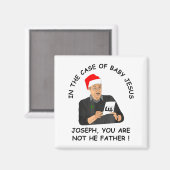 In The Case Of Baby Jesus Joseph You Are Not The F Magnet (Vorderseite/Rückseite)