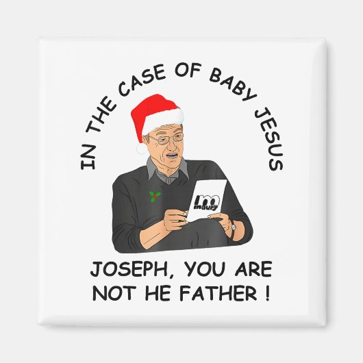 In The Case Of Baby Jesus Joseph You Are Not The F Magnet (Vorne)