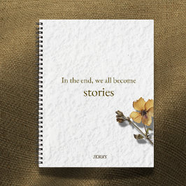 'In the End We All Become Stories' Notizblock
