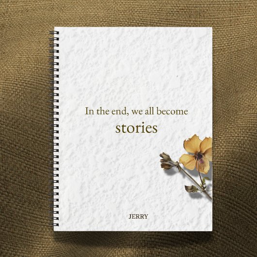 'In the End We All Become Stories' Notizblock