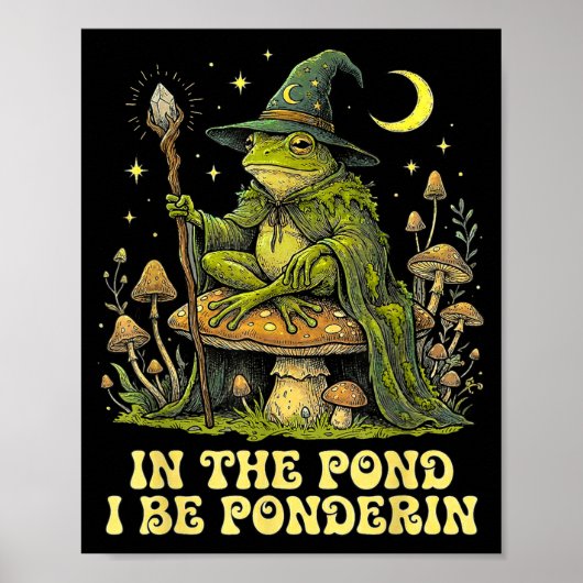 In The Nd I Be Nderin Funny Wise Frog Wizard Meme  Poster (Vorne)