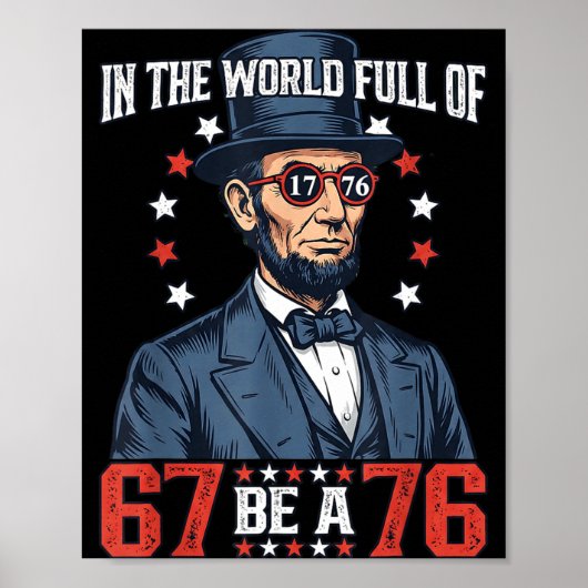 In The World Full Of 67 Be 76 Abraham Lincoln 67 M Poster (Vorne)