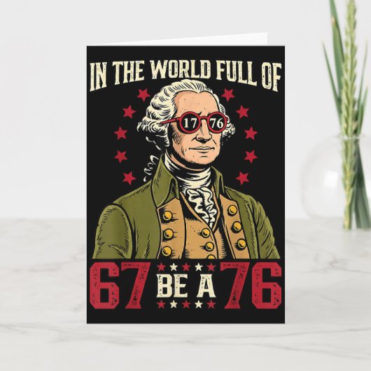 In The World Full Of 67 To Be A 76 George Washingt Karte (Vorderseite)