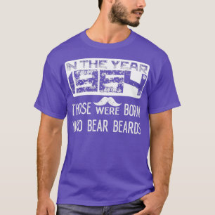 In the year 1964 those were born who bear beards T-Shirt