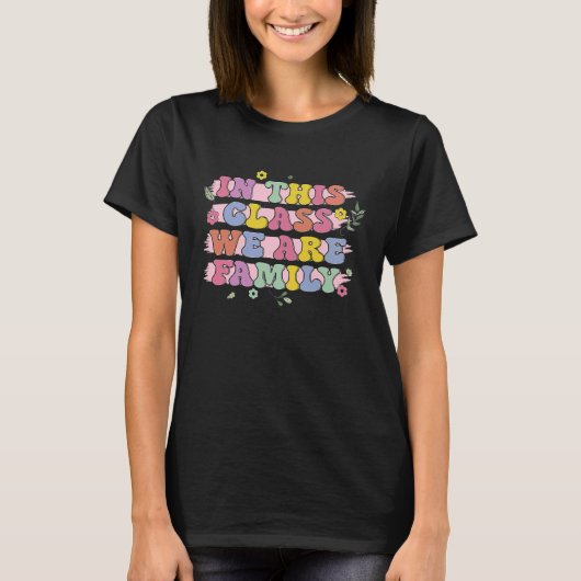 In this Class We Are Family Back To School Groovy  T-Shirt (Vorderseite)