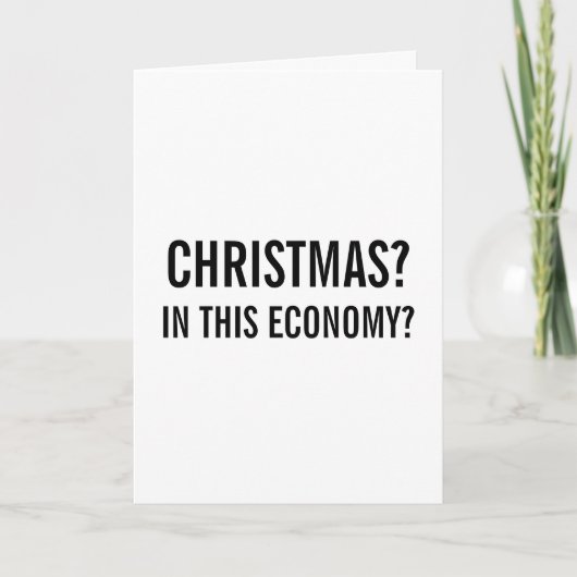 In This Economy? Sarcastic Christmas Karte (Vorderseite)