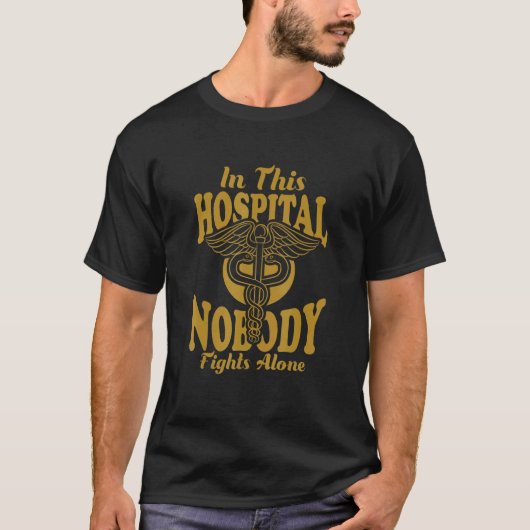 In This Hospital Nobody Fights Alone Nurse T-Shirt (Vorderseite)