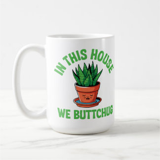 In This House We Bottom Water – Funny Plant Humor Kaffeetasse