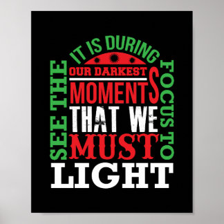 In unseren dunkelsten Momenten müssen wir Poster