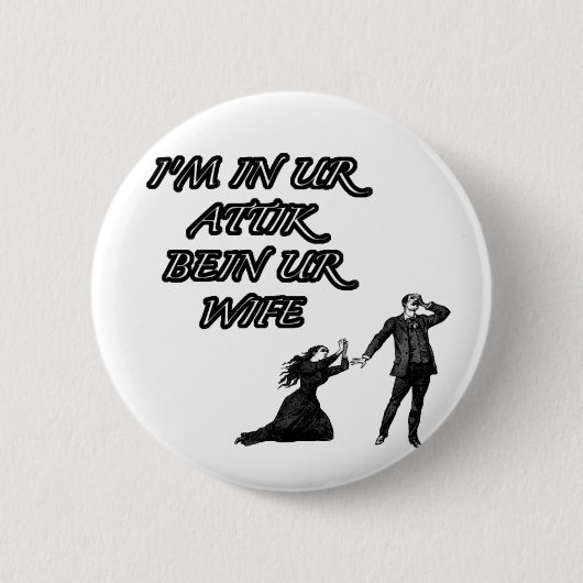 In ur attik bein ur Ehefrau Button (Vorderseite)
