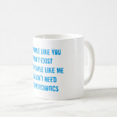 (in)vernünftige Anti-Psychotiker-Tasse Kaffeetasse (VorderseiteRechts)