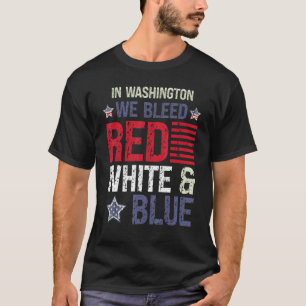 In Washington bluten wir Red White & Blue am 4. Ju T-Shirt
