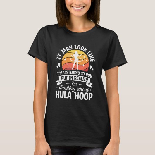 In Wirklichkeit denke ich an Hula Hoop Fitness Wo T-Shirt (Vorderseite)