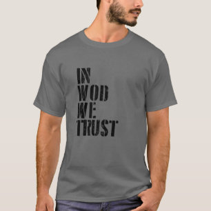 In WOD vertrauen wir auf die Arbeit am Tag Cross T T-Shirt